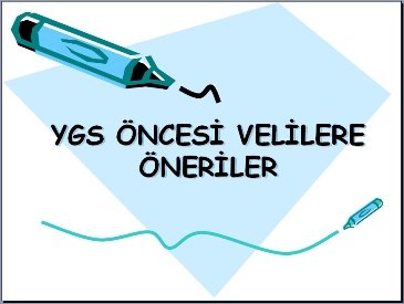 YGS-LYS SÜRECİNDE VELİLERE ÖNERİLER